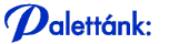 Palettánk: – Our Palette – We offer: 